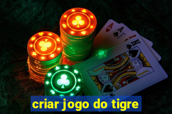 criar jogo do tigre